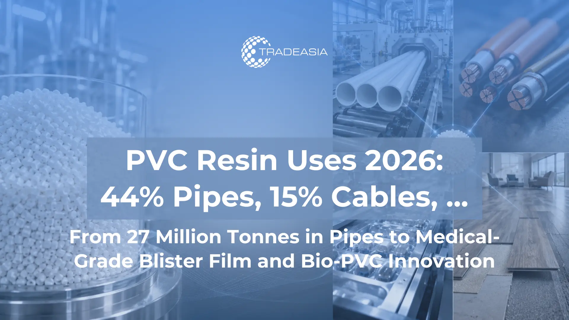 PVC Resin Applications in 2026: Pipes, Cables, Packaging, and Medical Use